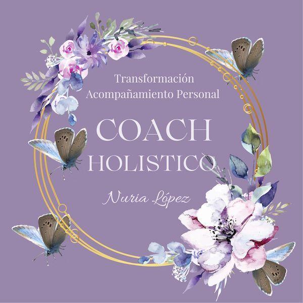 Nuria Lopez Coach Holistico Nuria Lopez Coach Holistico
